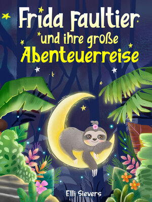 cover image of Frida Faultier und ihre große Abenteuerreise